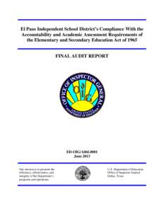 El Paso Independent School District’s Compliance With the Accountability and Academic Assessment Requirements of the Elementary and Secondary Education Act of 1965 FINAL AUDIT REPORT  ED-OIG/A06L0001