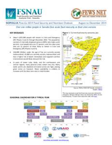 SOMALIA Post-Gu 2014 Food Security and Nutrition Outlook  August to December 2014 Over one million people in Somalia face acute food insecurity as food crisis worsens Figure 1. Current food security outcomes, July