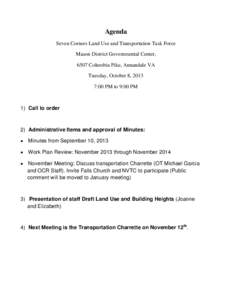 Agenda Seven Corners Land Use and Transportation Task Force Mason District Governmental Center, 6507 Columbia Pike, Annandale VA Tuesday, October 8, 2013 7:00 PM to 9:00 PM