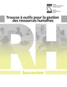 TROUSSE À OUTILS POUR LA GESTION DES RH © 2017, CRHSC Tous droits réservés © CRHSC, 2017. Nulle partie de cette publication ne peut être reproduite ou distribuée, sous quelque forme ou par quelque moyen que ce so