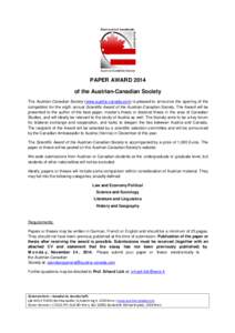 PAPER AWARD 2014 of the Austrian-Canadian Society The Austrian-Canadian Society (www.austria-canada.com) is pleased to announce the opening of the competition for the eigth annual Scientific Award of the Austrian-Canadia