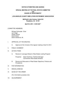 NOTICE OF MEETING AND AGENDA SPECIAL MEETING OF THE REAL ESTATE COMMITTEE and BOARD OF INVESTMENTS* LOS ANGELES COUNTY EMPLOYEES RETIREMENT ASSOCIATION 300 North Lake Avenue, Suite 810