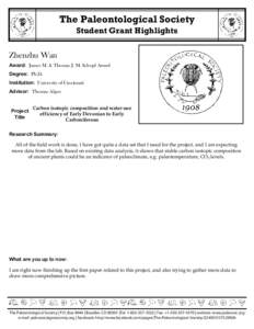 The Paleontological Society Student Grant Highlights Zhenzhu Wan Award: James M. & Thomas J. M. Schopf Award Degree: Ph.D. Institution: University of Cincinnati