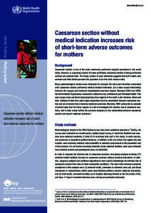 WHO/RHR/HRPPolicy brief Caesarean section without medical indication increases risk