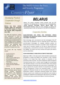 CountryFlyer 2014 Developing Practical Cooperation through Science Belarus has been actively engaged within the framework