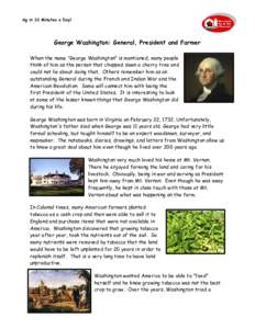 Ag in 10 Minutes a Day!  George Washington: General, President and Farmer When the name “George Washington” is mentioned, many people think of him as the person that chopped down a cherry tree and could not lie about