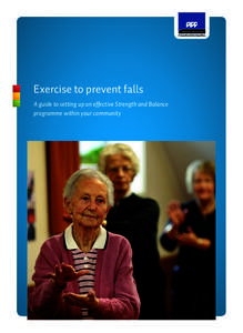 Exercise to prevent falls A guide to setting up an effective Strength and Balance programme within your community[removed]ACC5984-Pr04.indd 1