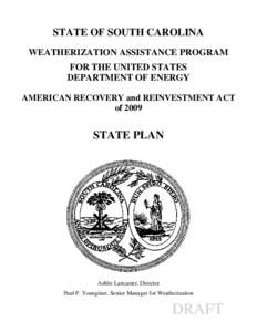 STATE OF SOUTH CAROLINA WEATHERIZATION ASSISTANCE PROGRAM FOR THE UNITED STATES DEPARTMENT OF ENERGY AMERICAN RECOVERY and REINVESTMENT ACT of 2009