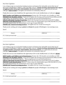 Dear State Legislator: I am writing to urge you to prioritize funding to protect and improve the vital public services that tens of thousands of Washington’s children, youth, and adults count on. Schools, housing, and 