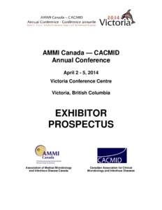 AMMI Canada — CACMID Annual Conference April 2 - 5, 2014 Victoria Conference Centre Victoria, British Columbia