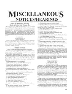 ISCELLANEOUS MNOTICES/HEARINGS Notice of Abandoned Property Received by the State Comptroller Pursuant to provisions of the Abandoned Property Law and related laws, the Office of the State Comptroller receives unclaimed 