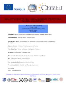 SKILLS AND TOOLS TO THE CULTURAL HERITAGE AND CULTURAL TOURISM MANAGEMENT Wednesday 23 October– 13.00 Conference Room– New University Corpus Spitalle Durres