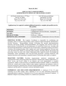 March 20, 2014 JOB VACANCY ANNOUNCEMENT ADMINISTRATIVE OFFICE OF THE ILLINOIS COURTS 222 North LaSalle Street, 13th Floor Chicago, IL[removed]Phone[removed]