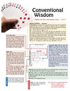 Conventional Wisdom Filling out the convention card — part 8 MINOR OPENING — Responses Forcing Raise: It’s surprising how many pairs don’t use some sort of conventional forcing raise after a 1⽤ or 1⽧ opening.