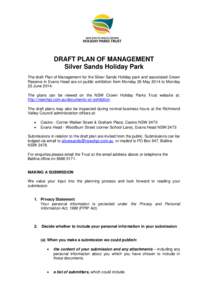 DRAFT PLAN OF MANAGEMENT Silver Sands Holiday Park The draft Plan of Management for the Silver Sands Holiday park and associated Crown Reserve in Evans Head are on public exhibition from Monday 26 May 2014 to Monday 23 J