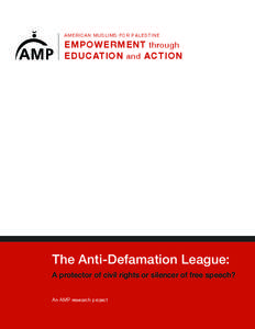 AMERICAN MUSL I M S   F O R   P A L E S T I N E  EMPOWERMENT through  EDUCATION and ACTION  The Anti-Defamation League: