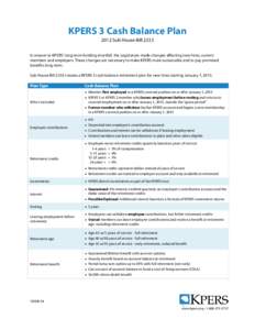 KPERS 3 Cash Balance Plan 2012 Sub House Bill 2333 In answer to KPERS’ long-term funding shortfall, the Legislature made changes affecting new hires, current members and employers. These changes are necessary to make K