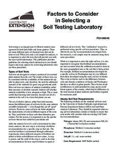 Factors to Consider in Selecting a Soil Testing Laboratory FGV[removed]Soil testing is an integral part of efficient nutrient management for both farm fields and home gardens. There are many different types of chemical tes