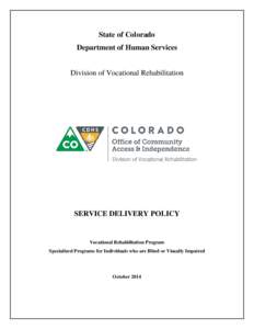 State of Colorado Department of Human Services Division of Vocational Rehabilitation  SERVICE DELIVERY POLICY