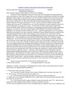 Southern Campaign American Revolution Pension Statements Pension application of Benjamin Jackson S21317 fn28NC Transcribed by Will Graves State of South Carolina, Chester District: In the court of ordinary On this 24th d
