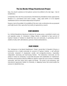 The San Benito Village Resettlement Project Now, the school’s assistance to the typhoon survivors has shifted to the next stage – that of rehabilitation. In November 2013, the Priory Government of the Missionary Bene