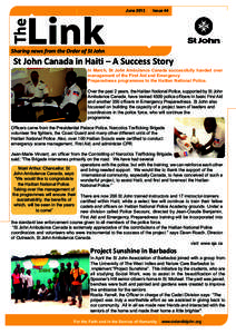 June 2013 | Issue 44  Sharing news from the Order of St John St John Canada in Haiti – A Success Story In March, St John Ambulance Canada successfully handed over