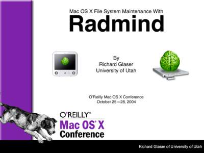 Mac OS X File System Maintenance With  Radmind By Richard Glaser University of Utah