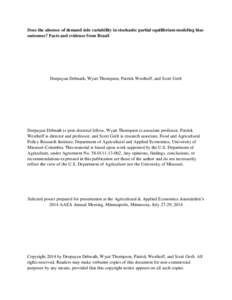 Does the absence of demand side variability in stochastic partial equilibrium modeling bias outcomes? Facts and evidence from Brazil Deepayan Debnath, Wyatt Thompson, Patrick Westhoff, and Scott Gerlt  Deepayan Debnath i