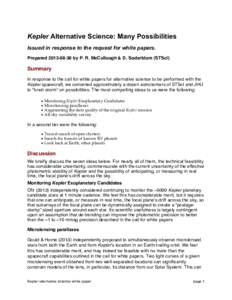 Kepler Alternative Science: Many Possibilities Issued in response to the request for white papers. Prepared[removed]by P. R. McCullough & D. Soderblom (STScI) Summary In response to the call for white papers for alter