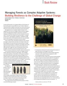 Book Review Managing Forests as Complex Adaptive Systems: Building Resilience to the Challenge of Global Change by Christian Messier, Klaus J. Puettmann, K. David Coates. Routledge, 2013. 368pages.