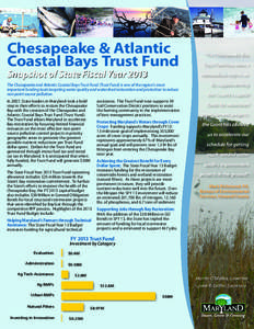 Chesapeake & Atlantic Coastal Bays Trust Fund Snapshot of State Fiscal Year 2013 “The Chesapeake Bay Trust Fund has been a