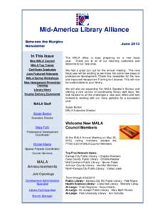 Mid-America Library Alliance Between the Margins Newsletter In This Issue New MALA Council