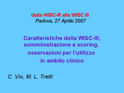 dalla WISC-R alla WISC III Padova, 27 Aprile 2007