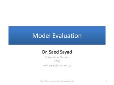 Model Evaluation Dr. Saed Sayad University of Toronto[removed]removed]