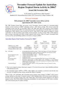 November Forecast Update for AustralianRegion Tropical Storm Activity in[removed]Issued: 8th November 2006 by Dr Adam Lea and Professor Mark Saunders Benfield UCL Hazard Research Centre, UCL (University College London), U