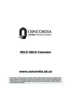 [removed]Calendar  www.concordia.ab.ca This Calendar sets forth the intention of Concordia University College of Alberta at the time of its publication with