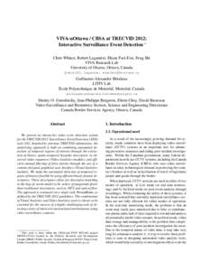 VIVA-uOttawa / CBSA at TRECVID 2012: Interactive Surveillance Event Detection ∗ Chris Whiten, Robert Lagani`ere, Ehsan Fazl-Ersi, Feng Shi VIVA Research Lab University of Ottawa, Ottawa, Canada {cwhit025, laganier, efa