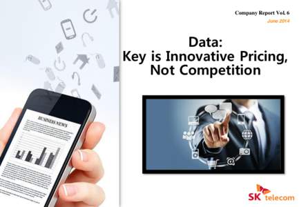 Company Report Vol. 6 June 2014 Data: Key is Innovative Pricing, Not Competition