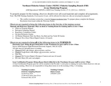 AT SEA MONITORING CROSS TRAINING AGENDA OCTOBER 27-31, 2014  Northeast Fisheries Science Center (NEFSC) Fisheries Sampling Branch (FSB) At-sea Monitoring Program ASM Specialized: NEFOP to ASM Cross Training October 27-31