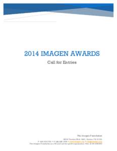 2014 IMAGEN AWARDS Call for Entries The Imagen Foundation[removed]Ventura Blvd. #261, Encino, CA[removed]P: [removed]  F: [removed]  www.imagen.org  [removed]