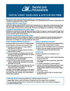 C APITA L G RA NT G U I D EL IN ES & AP P LI C AT I ON FO RM 2016 CAPITAL GRANT APPLICATIONS ARE ACCEPTED JULY 15 through AUGUST 15, 2015 The application must be postmarked or hand-delivered by August 15, 2015. Funding d