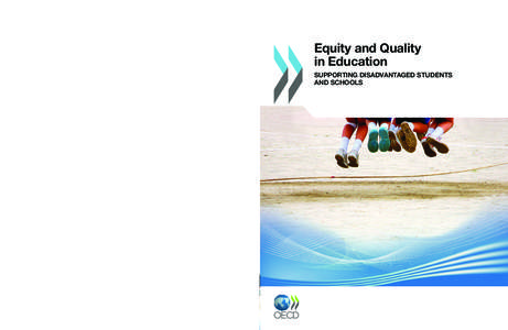 Equity and Quality in Education SUPPORTING DISADVANTAGED STUDENTS AND SCHOOLS Equity and Quality in Education