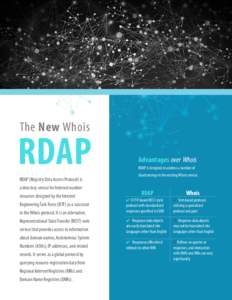 The New Whois  RDAP RDAP (Registry Data Access Protocol) is a directory service for Internet number resources designed by the Internet