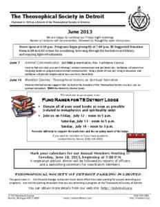 The Theosophical Society in Detroit Chartered in 1916 as a Branch of the Theosophical Society in America June 2013 We are happy to continue our Friday night meetings. Movies or lectures will be presented, followed by tho