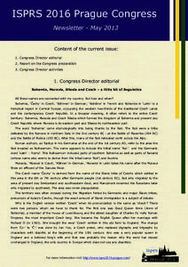 ISPRS 2016 Prague Congress Newsletter - May 2013 Content of the current issue: 1. Congress Director editorial 2. Report on the Congress preparation