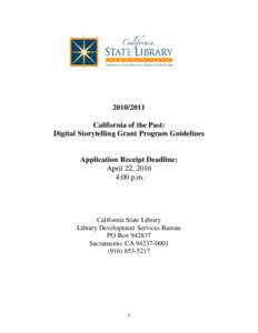 California of the Past: Digital Storytelling Grant Program Guidelines Application Receipt Deadline: April 22, 2010