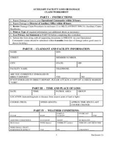 AUXILIARY FACILITY LOSS OR DAMAGE CLAIM WORKSHEET PART I - INSTRUCTIONS: 1. Report Damage or Loss to your Operational Commander within 24 hours. 2. Report Damage to Director of Auxiliary Office within 48 hours.