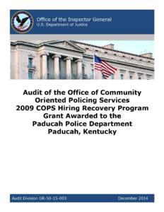 Audit of the Office of Community Oriented Policing Services 2009 COPS Hiring Recovery Program Grant Awarded to the Paducah Police Department Paducah, Kentucky