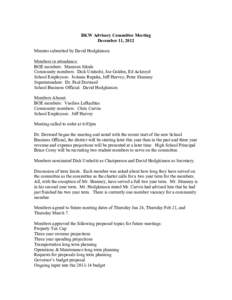 BKW Advisory Committee Meeting December 11, 2012 Minutes submitted by David Hodgkinson Members in attendance: BOE members: Maureen Sikule Community members: Dick Umholtz, Joe Golden, Ed Ackroyd