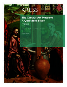 The Campus Art Museum: A Qualitative Study Preface A Report to the The Samuel H. Kress Foundation By Corrine Glesne